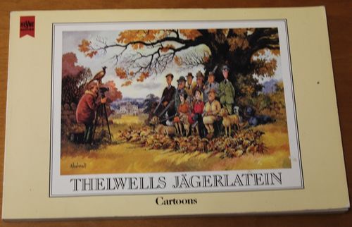 N. Thelwell: Thelwells Jägerlatein