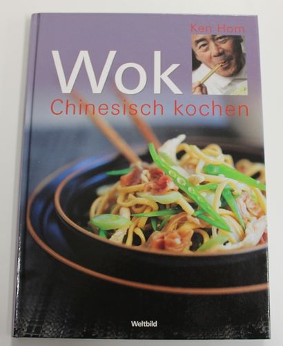 Ken Hom: Wok - Chinesisch kochen