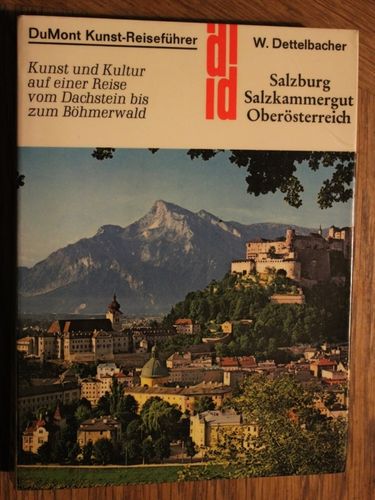 W. Dettelbacher: Salzburg Salzkammergut Oberösterreich - DuMont Kunst-Reiseführer