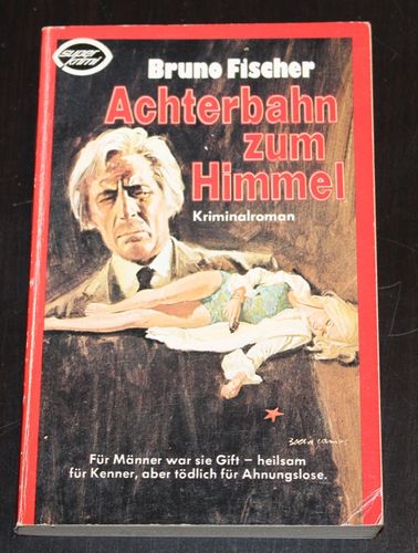 Bruno Fischer: Achterbahn zum Himmel (Kriminalroman)