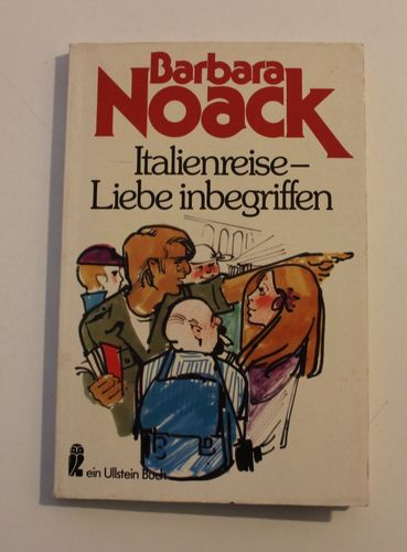 B. Noack: Italienreise - Liebe inbegriffen - Ein Roman, in dem es munter zugeht