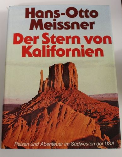 H.-O. Meissner: Der Stern von Kalifornien - Reisen und Abenteuer im Südwesten der USA