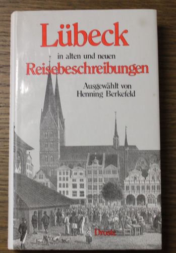 H. Berkefeld: Lübeck in alten und neuen Reisebeschreibungen