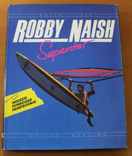 Naish / Seer: Robby Naish Superstar - Neueste Funboard Fahrtechnik