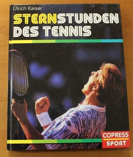 U. Kaiser: Sternstunden des Tennis