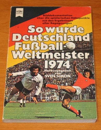 S. Simon: So wurde Deutschland Fußballweltmeister 1974