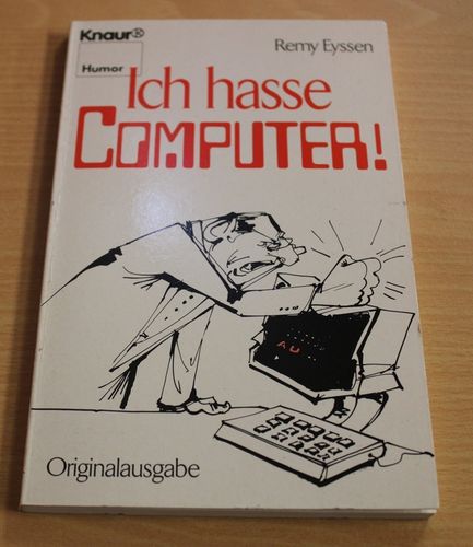 R. Eyssen: Ich hasse Computer: