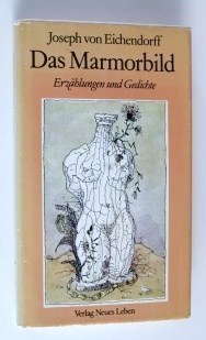 J.v. Eichendorff: Das Marmorbild - Erzählungen und Gedichte