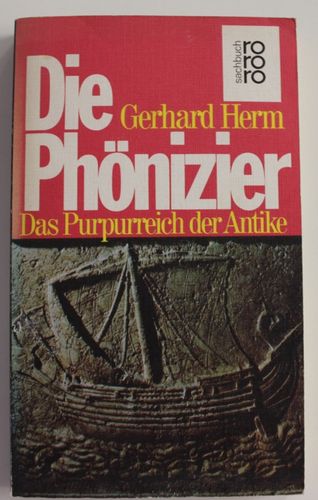 Gerhard Herm: Die Phönizier - Das Purpurreich der Antike