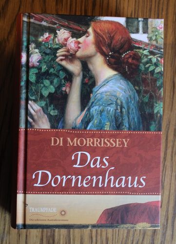 Di Morrissey: Das Dornenhaus (Weltbild Traumpfade)