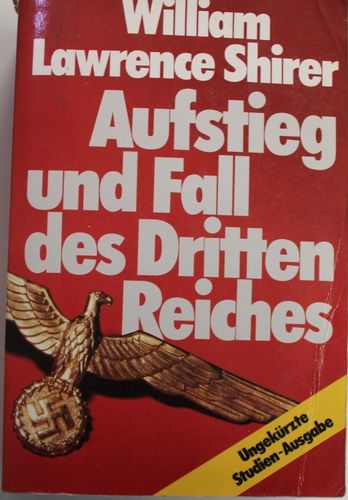 William L: Shirer: Aufstieg und Fall des Dritten Reiches - Ungekürzte Studien-Ausgabe
