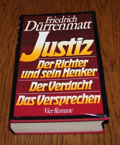 Friedrich Dürrenmatt: Justiz / Der Richter und sein Henker / Der Verdacht / Das Versprechen