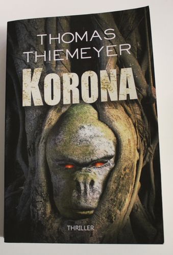 Thomas Thiemeyer: Korona (Thriller)