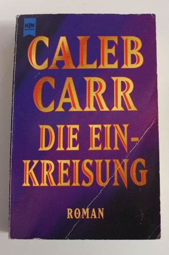 Caleb Carr: Die Einkreisung (Roman)