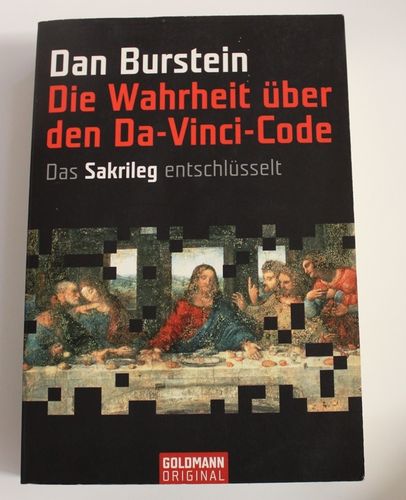 Dan Burstein: Die Wahrheit über den Da-Vinci-Code - "Das Sakrileg" entschlüsselt