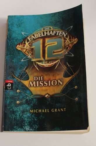 Michael Grant: Die Fabelhaften 12 - Die Mission (Band 2)