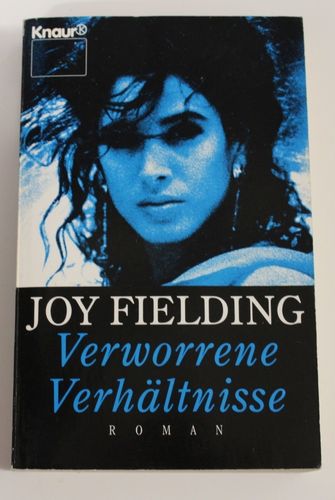 Joy Fielding: Verworrene Verhältnisse (Roman)