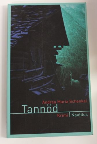 Andrea Maria Schenkel: Tannöd (Krimi / Nautilus)