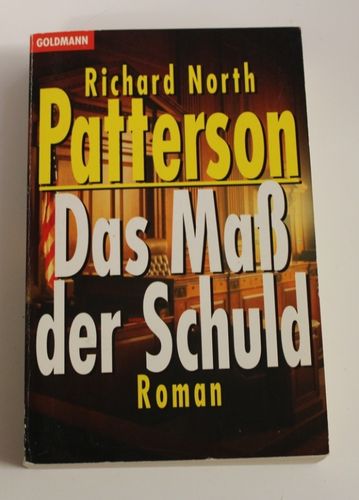 Richard North Patterson: Das Maß der Schuld (Roman)