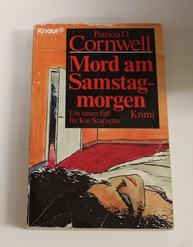 Patricia D. Cornwell: Mord am Samstagmorgen - Ein neuer Fall für Kay Scarpetta (Roman)