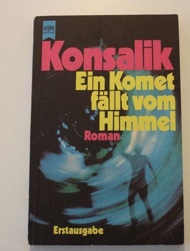 Heinz G. Konsalik: Ein Komet fällt vom Himmel (Roman)