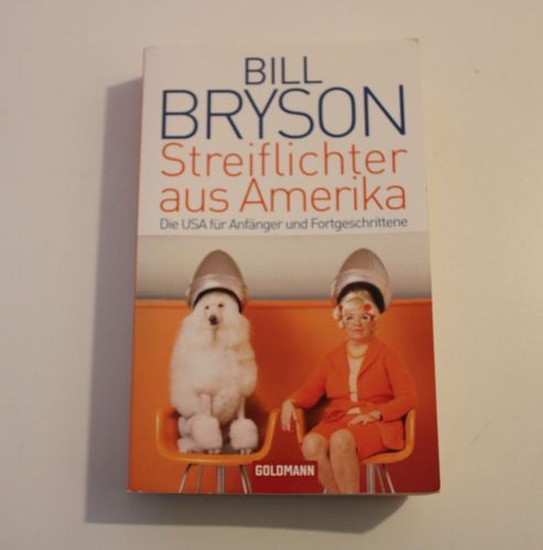 Bill Bryson: Streiflichter aus Amerika - Die USA für Anfänger und Fortgeschrittene