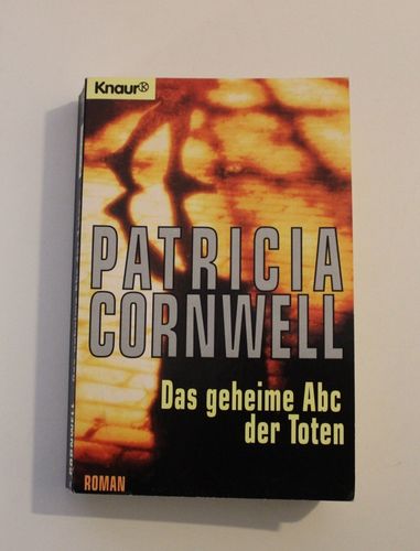Patricia Cornwell: Das geheime ABC der Toten (Roman)