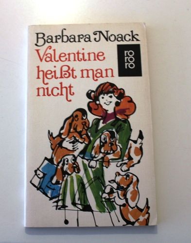 Barbara Noack: Valentine heißt man nicht