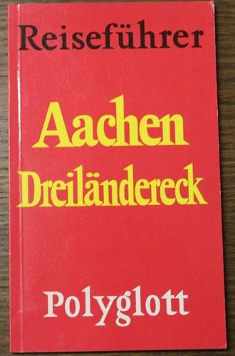 Reiseführer Polyglott: Aachen Dreiländereck