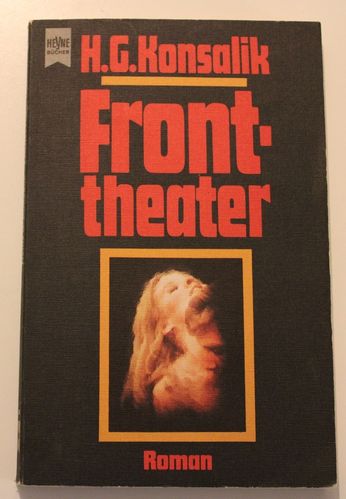Heinz G. Konsalik: Fronttheater (Roman)