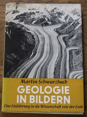 Martin Schwarzbach: Geologie in Bildern - Eine Einführung in die Wissenschaft von der Erde