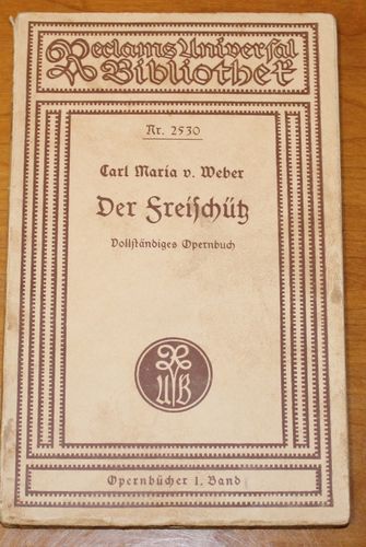 Carl Maria v. Weber: Der Freischütz - Vollständige Opernbuch