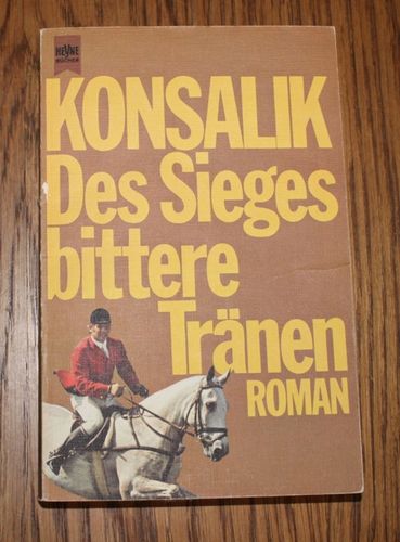 Heinz G. Konsalik: DesSieges bittere Tränen (Roman)