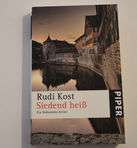 Rudi Kost: Siedend heiß - Ein Hohenlohe-Krimi