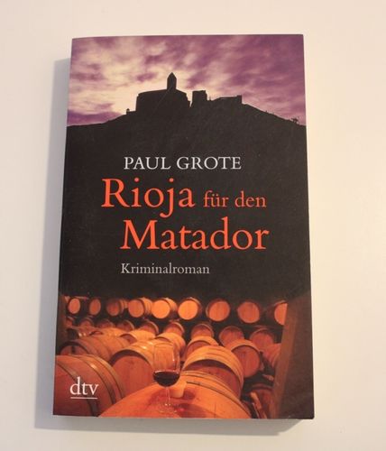 Paul Grote: Rioja für den Mörder (Kriminalroman)