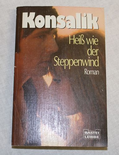 Heinz G. Konsalik: Heiß wie der Steppenwind (Roman)