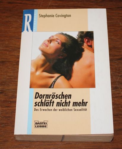 Stephanie Covinton: Dornröschen schläft nicht mehr - Das Erwachen der weiblichen Sexualität