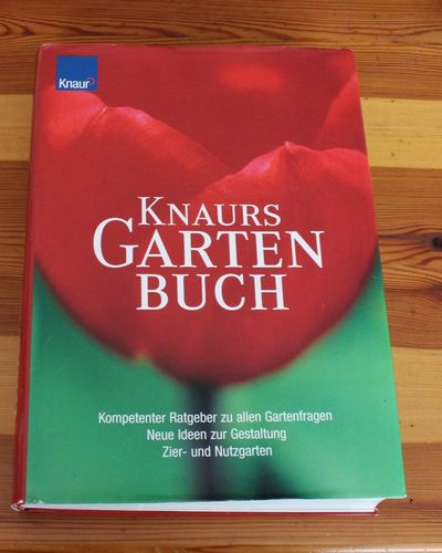 Knaurs Gartenbuch - Kompetenter Ratgeber zu allen Gartenfragen