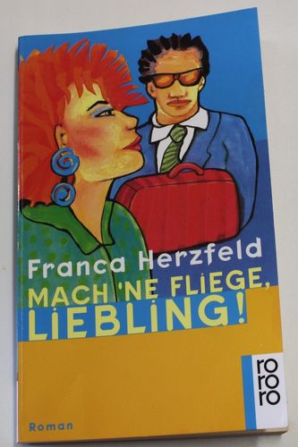 Franca Herzfeld: Mach 'ne Fliege, Liebling! (Roman)