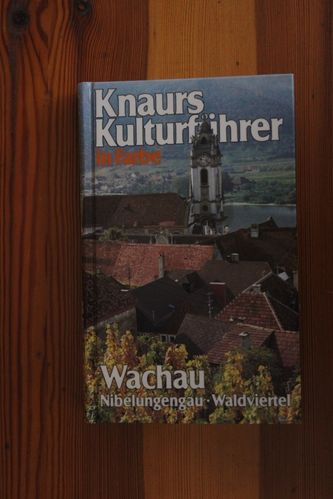 Marianne Mehling (Hg.): Knaurs Kulturführer in Farbe Wachau - Nibelungengau - Waldviertel