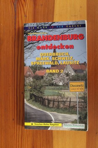 Dieter Salzmann (Hg.): Brandenburg entdecken Band 2: Oderbruch, Märkische Schweiz, Spreewald, Lausitz