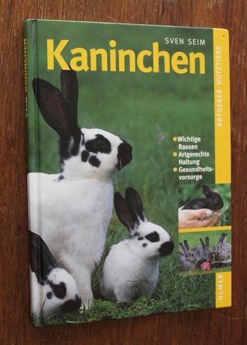 Sven Seim: Kaninchen - Wichtige Rassen / Artgerechte Haltung / Gesundheitsvorsorge