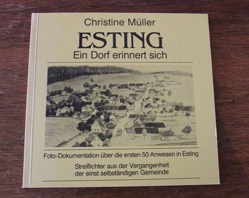 Christine Müller. Esting - Ein Dorf erinnert sich
