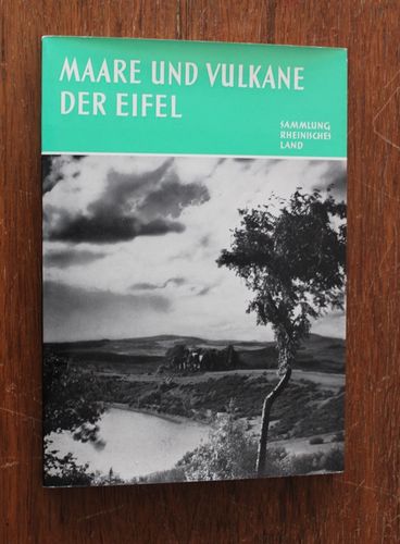Maare und Vulkane der Eifel (Sammlung Rheinisches Land)