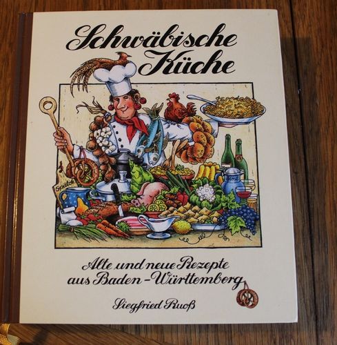 Siegried Ruoß: Schwäbische Küche - Alte und neue Rezepte aus Baden-Württemberg