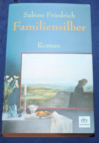 Sabine Friedrich: Familiensilber (Roman)