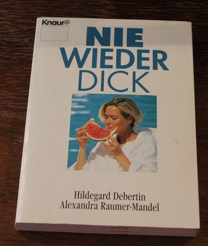 Hildegard Debertin / Alexandra Raumer-Mandel: Nie wieder dick