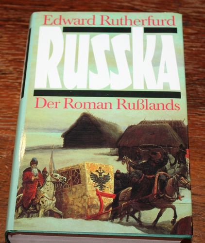 Edward Rutherford: Russka - Der Roman Russlands