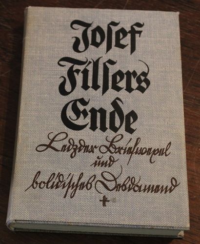 Josef Filsers Ende: ledzder Briefwexel und polidisches Desdamend