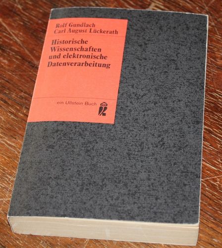 R. Gundlach / C. A.Lückerath: Historische Wissenschaften und elektronische Datenverarbeitung